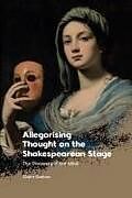 Couverture cartonnée Allegorising Thought on the Shakespearean Stage de Claire Guéron