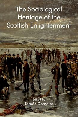 Livre Relié The Sociological Heritage of the Scottish Enlightenment de Tamas Demeter