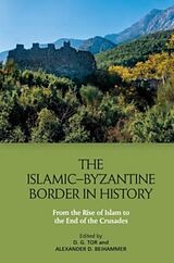 Couverture cartonnée The Islamic-Byzantine Border in History de Deborah Beihammer, Alexander Tor