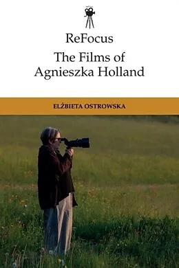 E-Book (pdf) ReFocus: The Films of Agnieszka Holland von Elzbieta Ostrowska