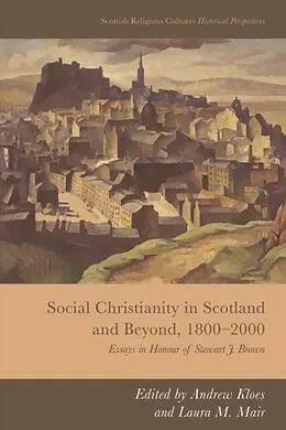 E-Book (pdf) Social Christianity in Scotland and Beyond, 1800-2000 von Unknown