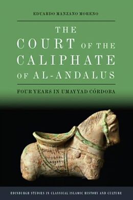 Couverture cartonnée The Court of the Caliphate of Al-Andalus de Eduardo Manzano Moreno