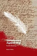 E-Book (epub) Shakespeare Against War von Robert White