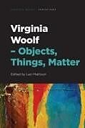 Livre Relié Virginia Woolf - Objects, Things, Matter de 