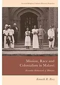 E-Book (pdf) Mission, Race and Colonialism in Malawi von Kenneth R. Ross