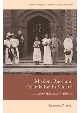 E-Book (pdf) Mission, Race and Colonialism in Malawi von Kenneth R. Ross