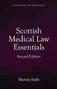 Livre Relié Scottish Medical Law Essentials, 2nd Edition de Lecturer Murray Earle