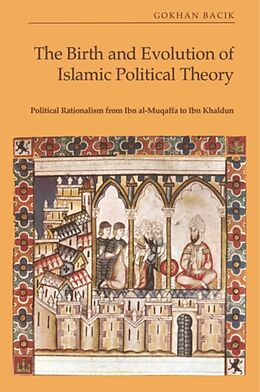 Livre Relié The Birth and Evolution of Islamic Political Theory de Bac&