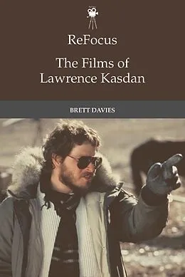 E-Book (pdf) ReFocus: The Films of Lawrence Kasdan von Brett Davies