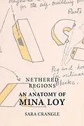 E-Book (epub) Nethered Regions - An Anatomy of Mina Loy von Sara Crangle