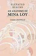 E-Book (pdf) Elevated Realms - An Anatomy of Mina Loy von Sara Crangle