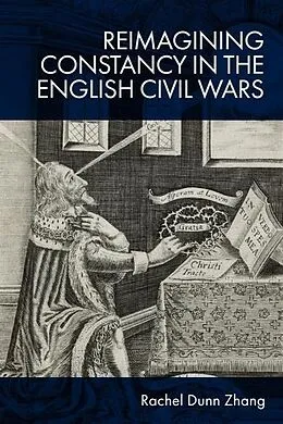 E-Book (epub) Reimagining Constancy in the Literature of the English Civil Wars von Rachel Zhang