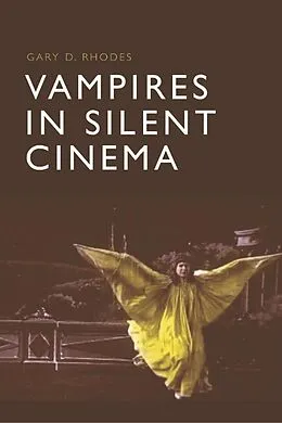 PDF Vampires in Silent Cinema von Gary D. Rhodes