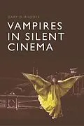 ePUB Vampires in Silent Cinema von Gary D. Rhodes