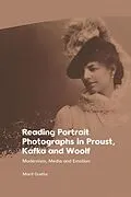 E-Book (pdf) Reading Portrait Photographs in Proust, Kafka and Woolf von Marit Grotta