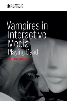 E-Book (epub) Vampires in Interactive Media von Matthew Thompson