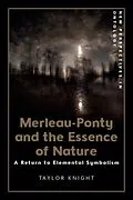 E-Book (epub) Merleau-Ponty and the Essence of Nature von Taylor Knight