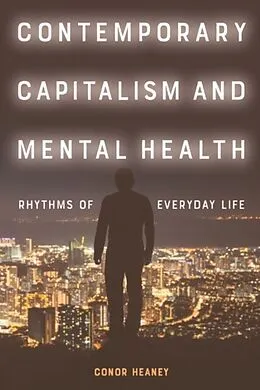 E-Book (epub) Contemporary Capitalism and Mental Health von Conor Heaney
