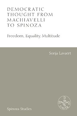 Fester Einband Democratic Thought from Machiavelli to Spinoza von Sonja Lavaert