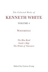 Livre Relié The Collected Works of Kenneth White, Volume 4 de Kenneth White