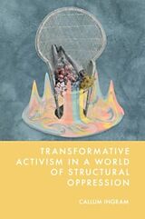 Livre Relié Transformative Activism in a World of Structural Oppression de Callum Ingram