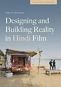 E-Book (epub) Designing and Building Reality in Hindi Film von Clare Wilkinson