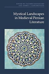 Livre Relié Mystical Landscapes in Medieval Persian Literature de Fatemeh Keshavarz Ahmet T. Karamustafa