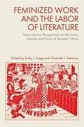 Livre Relié Feminized Work and the Labor of Literature de 