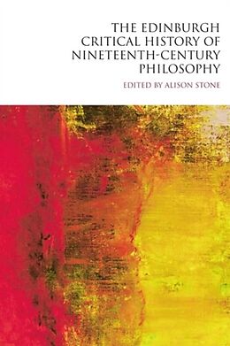 Couverture cartonnée The Edinburgh Critical History of Nineteenth-Century Philosophy de Alison Stone