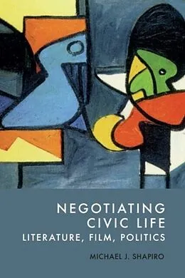 E-Book (epub) Negotiating Civic Life von Michael J. Shapiro