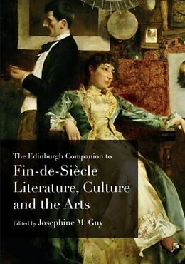 Couverture cartonnée The Edinburgh Companion to Fin-De-Siècle Literature, Culture and the Arts de Josephine M. Guy