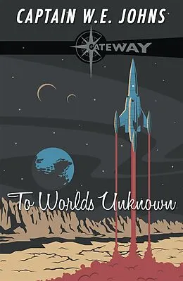 E-Book (epub) To Worlds Unknown von W. E. Johns