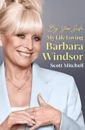 E-Book (epub) By Your Side: My Life Loving Barbara Windsor von Scott Mitchell