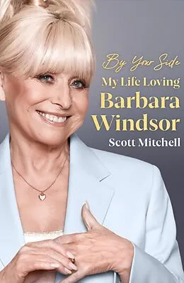 E-Book (epub) By Your Side: My Life Loving Barbara Windsor von Scott Mitchell