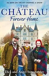 Kartonierter Einband The Château - Forever Home von Strawbridge Dick, Angel Strawbridge