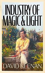 Kartonierter Einband Industry of Magic & Light von David Keenan