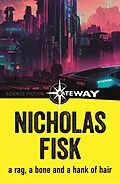 E-Book (epub) A Rag, a Bone and a Hank of Hair von Nicholas Fisk