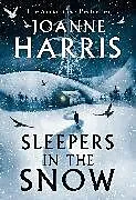 Kartonierter Einband Sleepers in the Snow von Joanne Harris, Joanne Harris