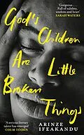 E-Book (epub) God's Children Are Little Broken Things von Arinze Ifeakandu