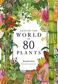 E-Book (epub) Around the World in 80 Plants von Jonathan Drori