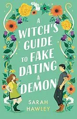 Kartonierter Einband A Witch's Guide to Fake Dating a Demon von Sarah Hawley