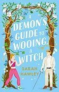 E-Book (epub) A Demon's Guide to Wooing a Witch von Sarah Hawley