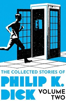 E-Book (epub) The Collected Stories of Philip K. Dick Volume 2 von Philip K Dick