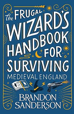 Couverture cartonnée The Frugal Wizard's Handbook for Surviving Medieval England de Brandon Sanderson