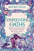 E-Book (epub) Confounding Oaths von Alexis Hall