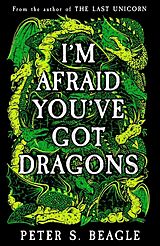 Fester Einband I'm Afraid You've Got Dragons von Peter S. Beagle