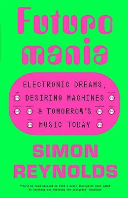 E-Book (epub) Futuromania von Simon Reynolds