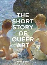 Kartonierter Einband The Short Story of Queer Art von Dawn Hoskin
