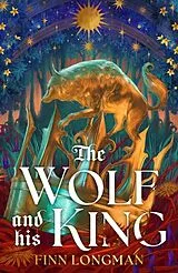 Kartonierter Einband The Wolf and His King von Finn Longman