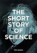 E-Book (epub) The Short Story of Science von Tom Jackson, Mark Fletcher